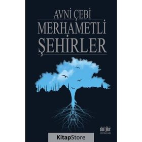 Merhametli Şehirler - Avni Çebi