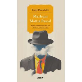 Merhum Mattia Pascal - Luigi Pirandello