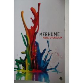 Merhume - İmzalı - Murat Uyurkulak