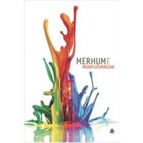 Merhume - İmzalı - Murat Uyurkulak