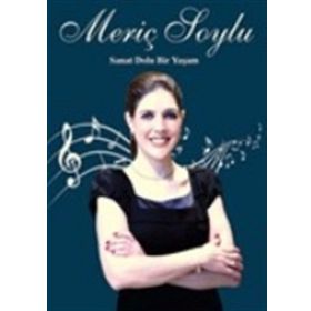 Meriç Soylu Sanat Dolu Bir Yaşam - Murat Soylu