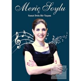Meriç Soylu Sanat Dolu Bir Yaşam - Murat Soylu