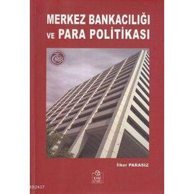MERKEZ BANKACILIĞI VE PARA POLİTİKASI - İLKER PARASIZ