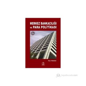 MERKEZ BANKACILIĞI VE PARA POLİTİKASI - İLKER PARASIZ