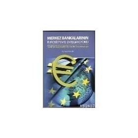 MERKEZ BANKALARININ EUROSISTEM'E ENTEGRASYONU TCMB'NIN BAĞIMSIZLIĞI ÜZERİNE BIR DEĞERLENDİRME - VEDAT CENGIZ