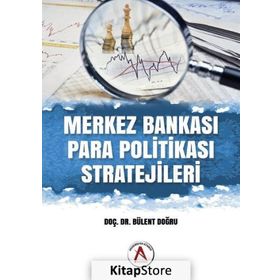 Merkez Bankası Para Politikası Stratejileri - Bülent Doğru