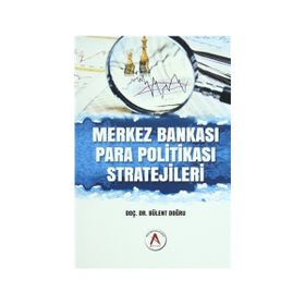 Merkez Bankası Para Politikası Stratejileri - Bülent Doğru
