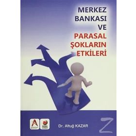 Merkez Bankası ve Parasal Şokların Etkisi - Altuğ Kazar