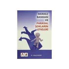 Merkez Bankası ve Parasal Şokların Etkisi - Altuğ Kazar