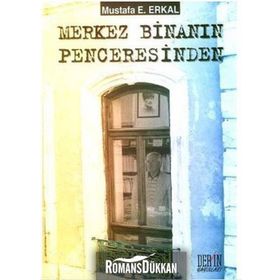 Merkez Binanın Penceresinden - Mustafa E. Erkal