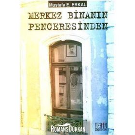 Merkez Binanın Penceresinden - Mustafa E. Erkal