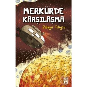 Merkürde Karşılaşma - Zübeyir Tokgöz - Timaş Yayınları
