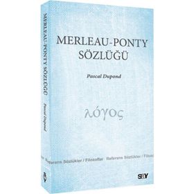 MERLEAU - PONTY SÖZLÜĞÜ - PASCAL DUPOND