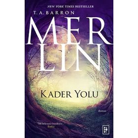 Merlin Serisi 4 - Kader Yolu - T. A. Barron