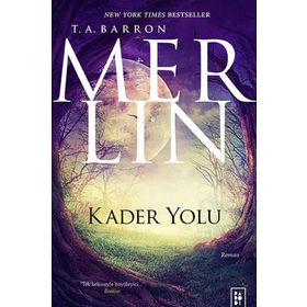 Merlin Serisi 4 - Kader Yolu - T. A. Barron