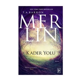 Merlin Serisi 4 - Kader Yolu - T. A. Barron
