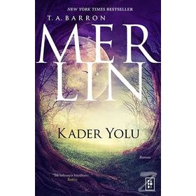 Merlin Serisi 4 - Kader Yolu - T. A. Barron