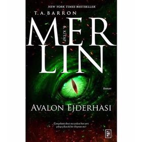 Merlin Serisi 6 - Avalon Ejderhası / T. A. Barron