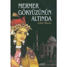 Mermer Gökyüzünün Altında - John Shors