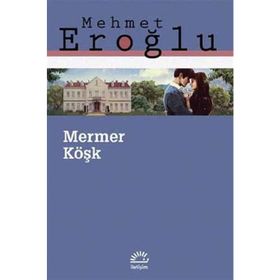 Mermer Köşk Mehmet Eroğlu İletişim Yayınları