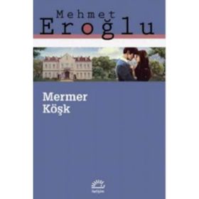Mermer Köşk Mehmet Eroğlu İletişim Yayınları