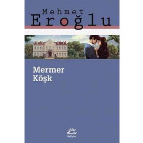 Mermer Köşk Mehmet Eroğlu İletişim Yayınları