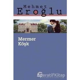 Mermer Köşk Mehmet Eroğlu İletişim Yayınları