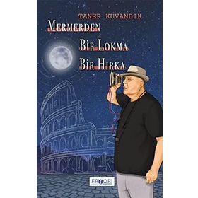 Mermerden Bir Lokma Bir Hırka - Taner Kuvandık