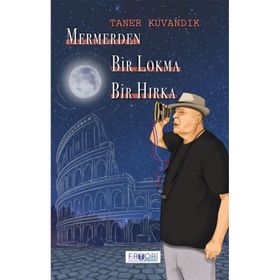 Mermerden Bir Lokma Bir Hırka - Taner Kuvandık