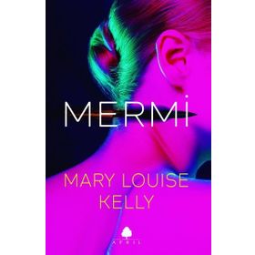Mermi - Mary Louise Kelly
