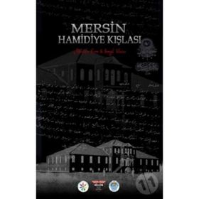 Mersin Hamidiye Kışlası - Mustafa Erim Songül Ulutaş