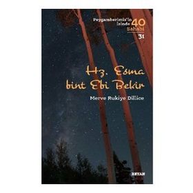 Merve Rukiye Dillice - Hz. Esma Bint Ebi Bekir Peygamberimiz'in İzinde 40 Sahabi/31