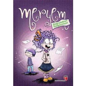 MERYEM DOĞRULUKTAN VAZGEÇMIYOR - MERYEM NURIYE YAVUZ
