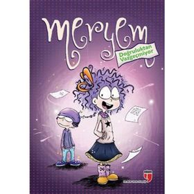 MERYEM DOĞRULUKTAN VAZGEÇMIYOR - MERYEM NURIYE YAVUZ