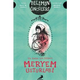 Meryem Usturlabi : İlk Kadın Gök Bilimci - Naz N. Varlı