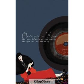 Meryem Xan Hayatı, Sanatı ve Şarkıları - Hurşit Baran Mendeş