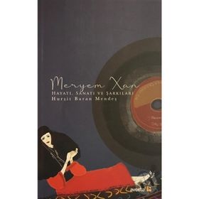 Meryem Xan Hayatı, Sanatı ve Şarkıları - Hurşit Baran Mendeş
