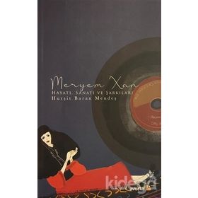 Meryem Xan Hayatı, Sanatı ve Şarkıları - Hurşit Baran Mendeş