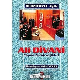MERZIFONLU AŞIK ALI DIVANI YAŞAMI, SANATI VE ŞIIRLERI - SABRI YÜCEL