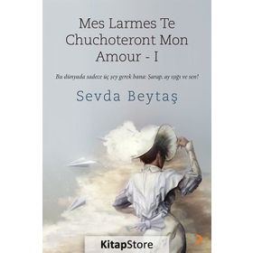 Mes Larmes Te Chuchoteront Mon Amour 1 - Sevda Beytaş