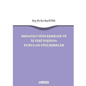 Mesafeli Sözleşmeler ve İş Yeri Dışında Kurulan Sözleşmeler - Ece Baş Süzel