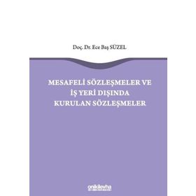 Mesafeli Sözleşmeler ve İş Yeri Dışında Kurulan Sözleşmeler - Ece Baş Süzel