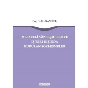 Mesafeli Sözleşmeler ve İş Yeri Dışında Kurulan Sözleşmeler - Ece Baş Süzel