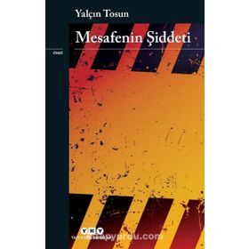 Mesafenin Şiddeti - Yalçın Tosun