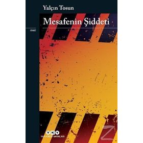 Mesafenin Şiddeti - Yalçın Tosun