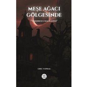 Meşe Ağacı Gölgesinde - Ebru Toprak
