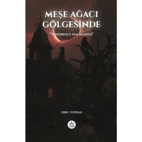 Meşe Ağacı Gölgesinde - Ebru Toprak