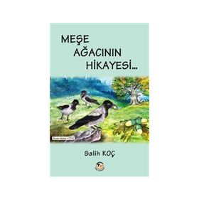 Meşe Ağacının Hikayesi - Salih Koç