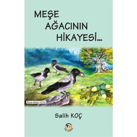 Meşe Ağacının Hikayesi - Salih Koç