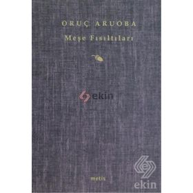 MEŞE FISILTILARI - ORUÇ ARUOBA